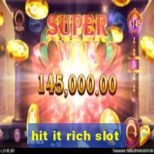 hit it rich slot